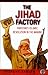 The Jihad Factory by Sushant Sareen