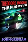 Book cover for Theodore Boone: The Fugitive