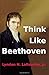 Think Like Beethoven
