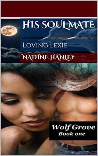 His Soul Mate: Loving Lexie (Wolf Grove Book 1)