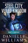 Surface (Steel City, Veiled Kingdom #1) Surface (Steel City, Veiled Kingdom #1)