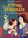 Enquêtes à Versailles tome 1 - Le secret de Margot by Baussier, Sylvie