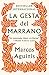 La gesta del marrano (Spanish Edition)