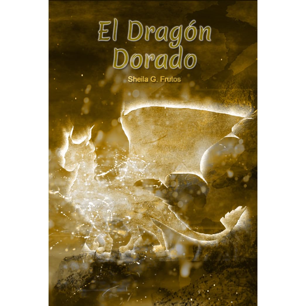El Dragón Dorado by Sheila G. Frutos
