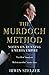 The Murdoch Method: Notes on Running a Media Empire