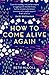 How to Come Alive Again by Beth McColl