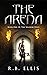 The Arena (The Shadow Epics Book 1) by R.B. Ellis