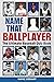 Name That Ballplayer: The Ultimate Baseball Quiz Book