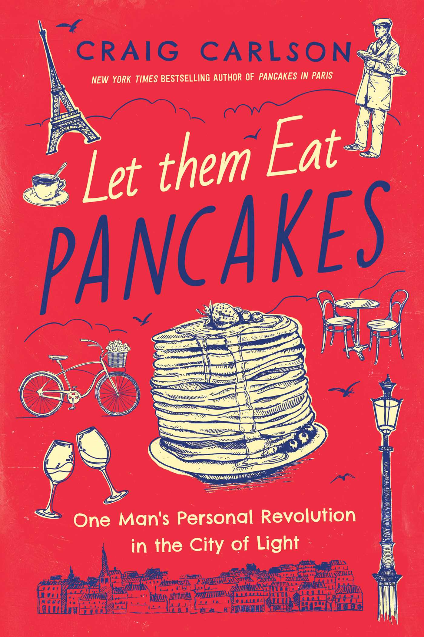 Let Them Eat Pancakes: How I Survived Living in Paris Without Losing My Head (Hardcover)
