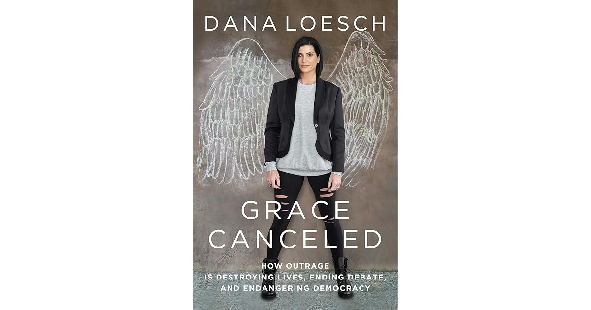 Grace Canceled: How Outrage is Destroying Lives, Ending Debate, and