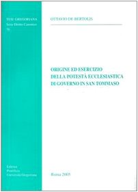 Origine ed esercizio della potestà ecclesiastica di governo in san Tommaso