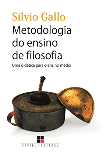Metodologia do Ensino de Filosofia. Uma Didática Para o Ensino Médio (Paperback)