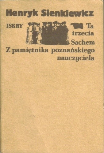Ta trzecia. Sachem. Z pamiętnika poznańskiego nauczyciela