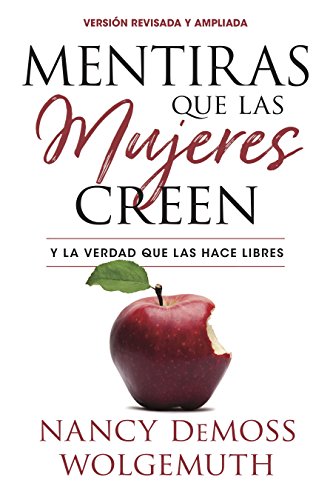 Mentiras que las mujeres creen: Y la verdad que las hace libres (Kindle Edition)