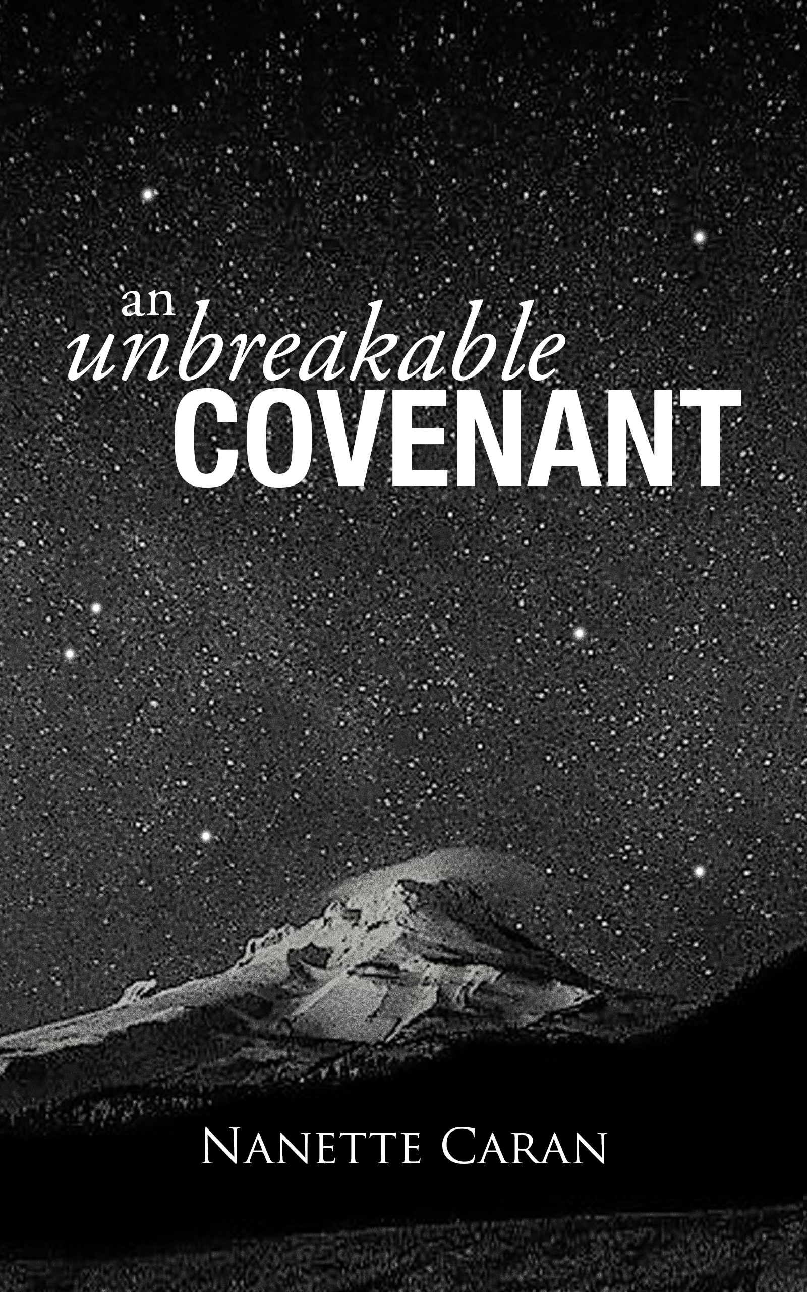 An Unbreakable Covenant: How God Rescued His Covenant Child, His Warning and a Mysterious List Written by the Hand of God.