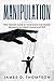Manipulation: The Ultimate ...