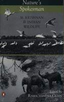 Nature's Spokeman: M. Krishnan and Indian Wildlife [Jun 08, 2007] Guha, Ramachandra