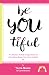 BeYouTiful: A Collection of...