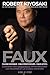 Faux: Comment des mensonges appauvrissent les pauvres et la classe moyenne (French Edition)