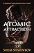 Atomic Attraction: A Romant...