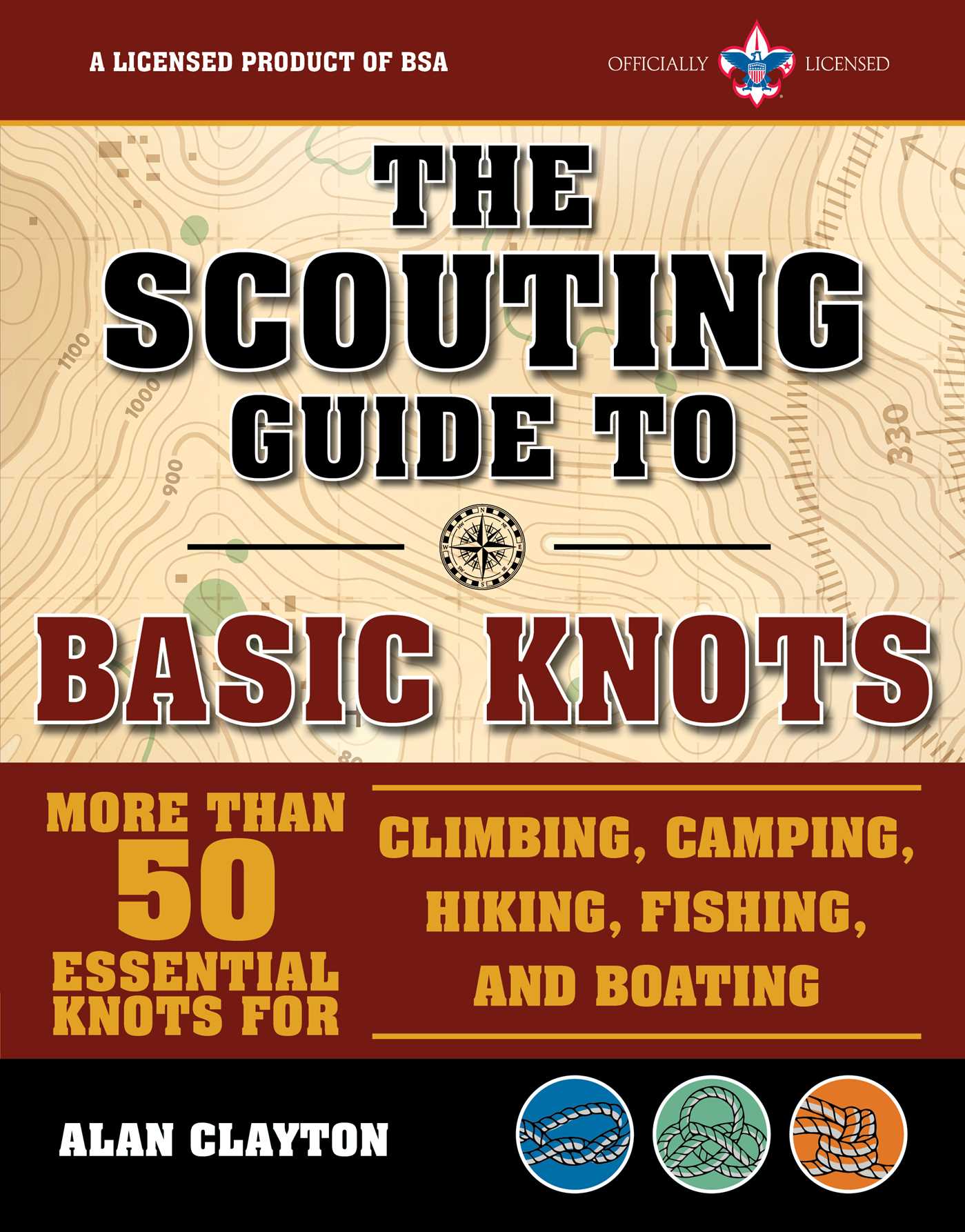 The Scouting Guide to Basic Knots: An Officially-Licensed Book of the Boy Scouts of America: More Than 50 Essential Knots for Climbing, Camping, Hiking, Fishing, and Boating (ebook)
