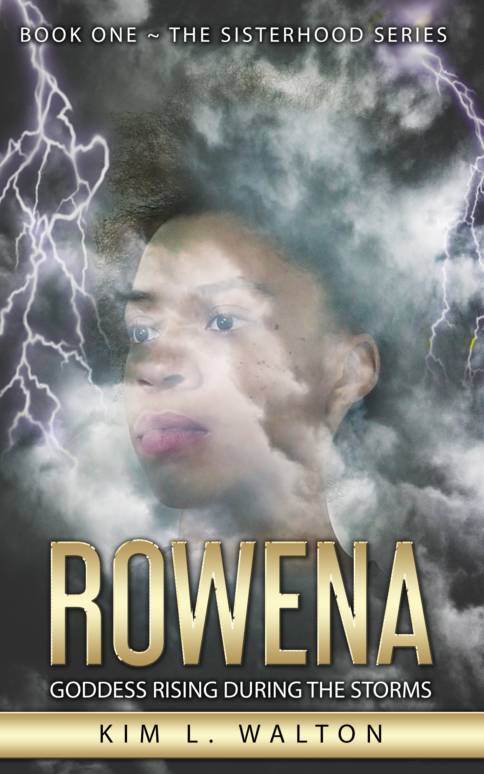 ROWENA GODDESS RISING DURING THE STORMS ( The Sisterhood Series, #1)