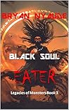 Black Soul Eater (Legacies of Monsters Book 3)