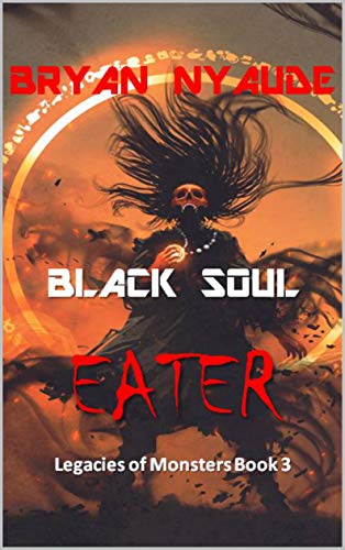 Black Soul Eater (Legacies of Monsters Book 3)