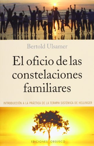 El oficio de las constelaciones familiares (Spanish Edition)