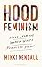 Hood Feminism: Notes from the Women White Feminists Forgot