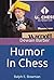 Humor In Chess (Chess Humor Book 1)