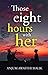 Those Eight Hours With Her
