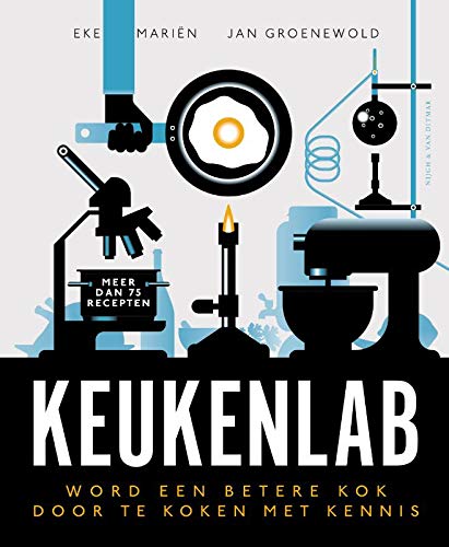 Keukenlab: word een betere kok door te koken met kennis (Dutch Edition)