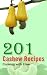 201 Ideas Cashew Recipes by Dharmendra Kumar