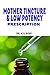 MOTHER TINCTURE & LOW POTENCY PRESCRIPTION