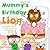 Mummy's Birthday Lion by Claudia Clark