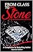FROM GLASS TO STONE: 10 Tra...