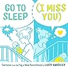 Go to Sleep (I Miss You) by Lucy Knisley