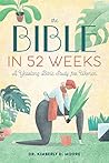 The Bible in 52 Weeks by Kimberly D. Moore