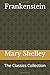 Frankenstein by Mary Wollstonecraft Shelley