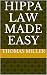 Hippa Law Made Easy by Thomas Miller