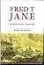 Fred t Jane: An Eccentric Visionary