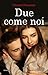Due come noi (Wind Dragons Motorcycle Club Vol. 2) (Italian Edition)