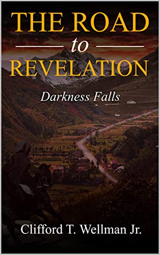 The Road to Revelation 3: Darkness Falls (Kindle Edition)