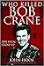 Who Killed Bob Crane: The F...