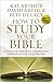 How to Study Your Bible: Discover the Life-Changing Approach to God's Word