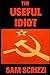 The Useful Idiot by Sam Scrizzi