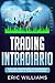 Trading Intradia: Guía para principiantes Fundamentos y consejos para el trading intradiario (Libro En Español/ Day Trading Spanish Book Version) (Spanish Edition)