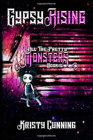 gypsy rising all the pretty monsters 5 by kristy cunning gypsy rising all the pretty monsters 5 by kristy cunning
