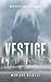 Vestige by Monique Gliozzi Vestige by Monique Gliozzi